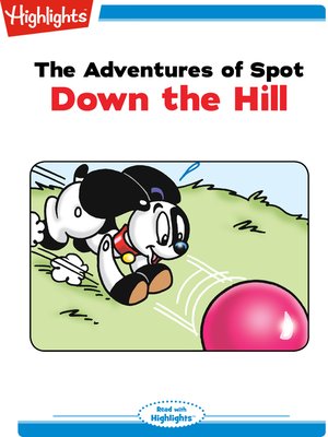 cover image of The Adventures of Spot: Down the Hill